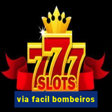 via facil bombeiros