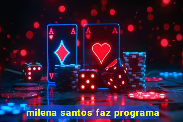 milena santos faz programa