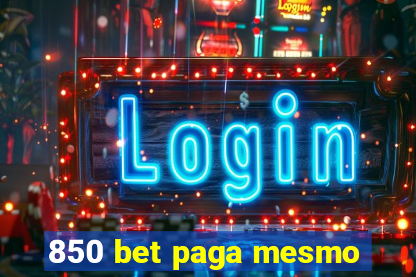 850 bet paga mesmo