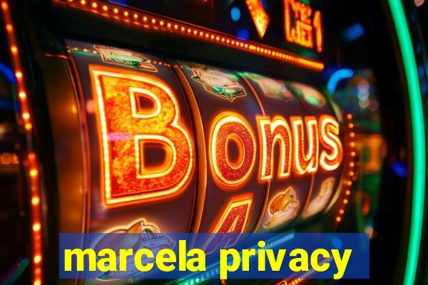 marcela privacy