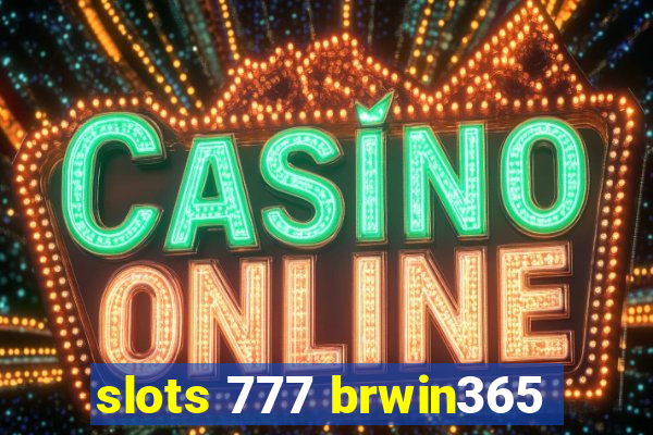 slots 777 brwin365