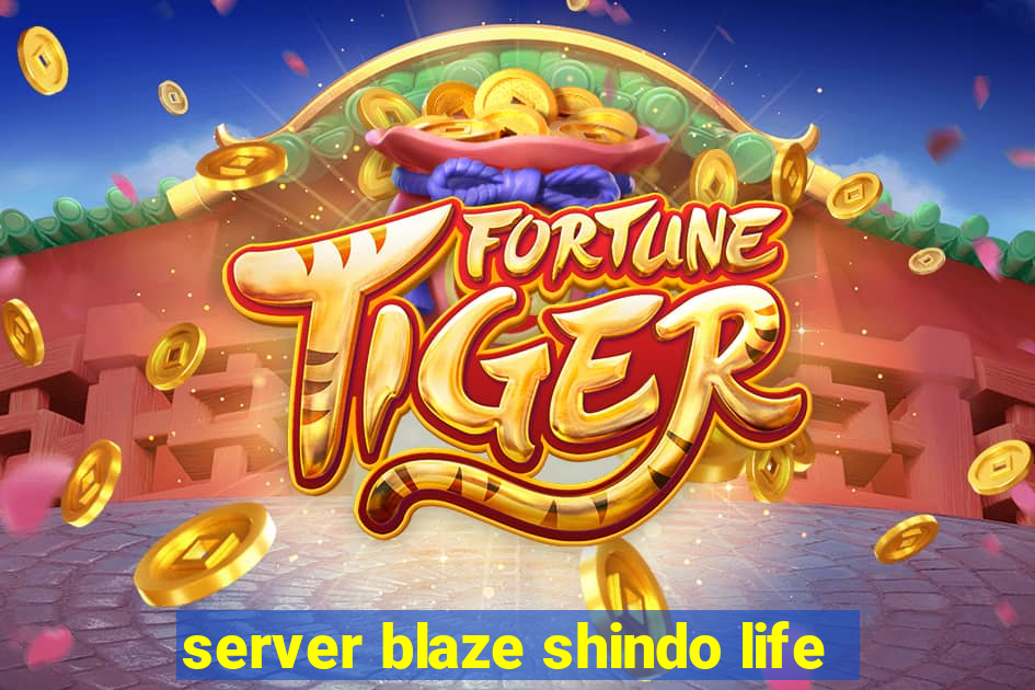 server blaze shindo life