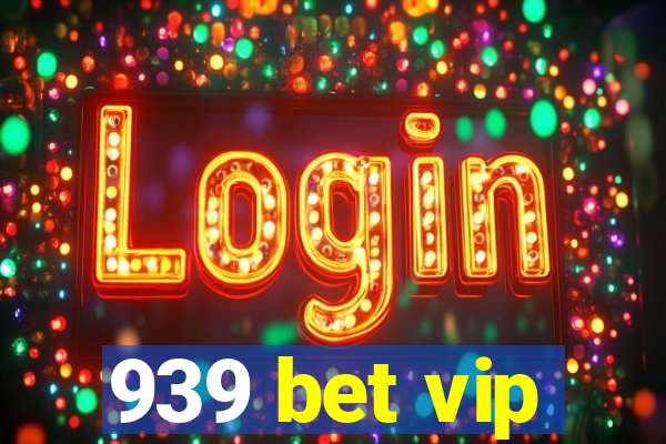 939 bet vip