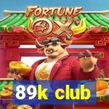 89k club