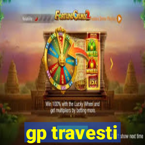 gp travesti