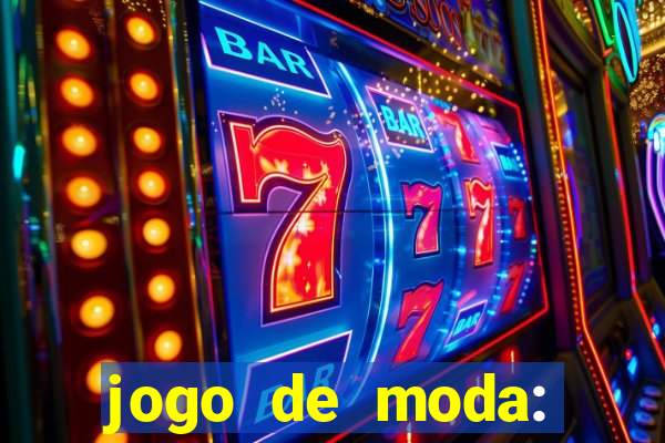 jogo de moda: maquiagem vestir