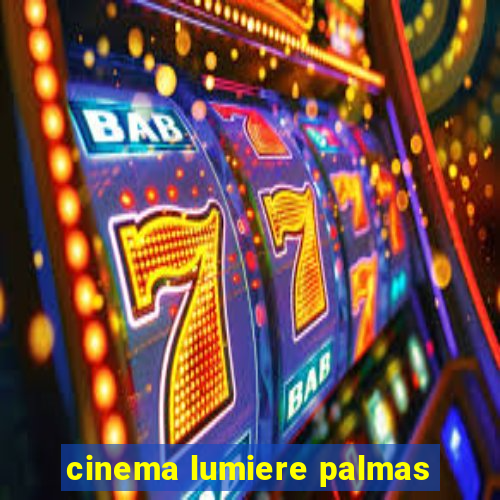 cinema lumiere palmas