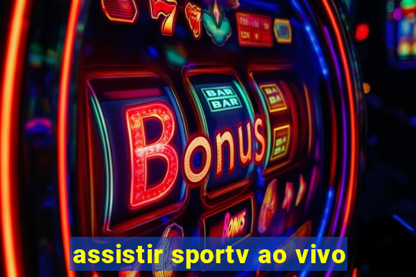 assistir sportv ao vivo