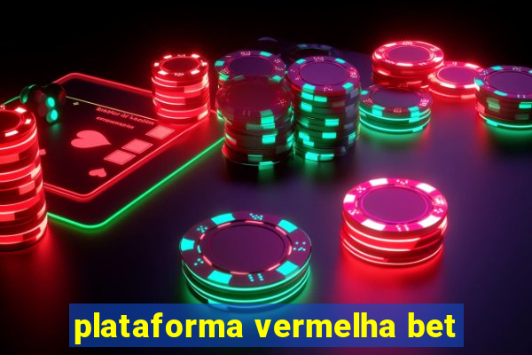 plataforma vermelha bet