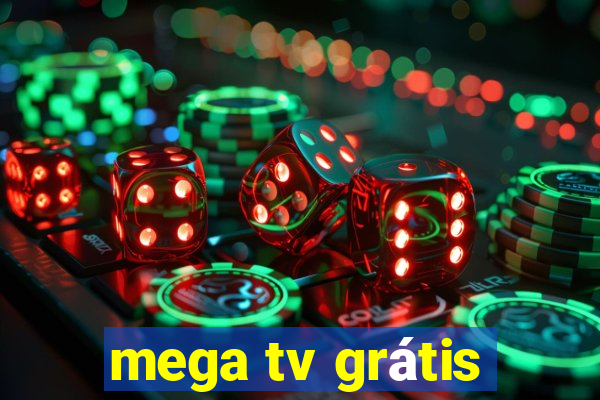 mega tv grátis