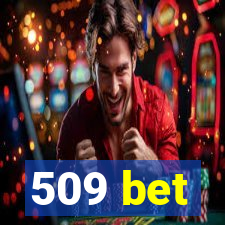 509 bet