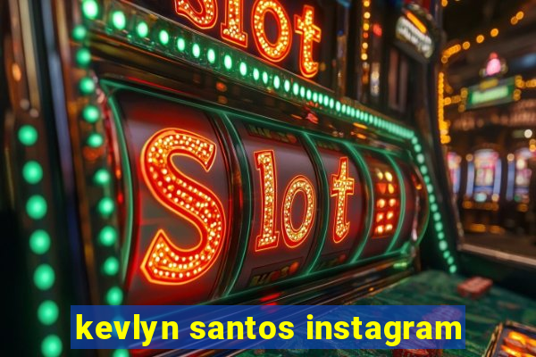 kevlyn santos instagram