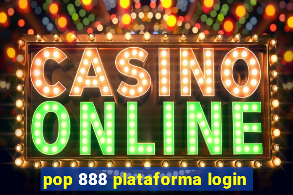 pop 888 plataforma login