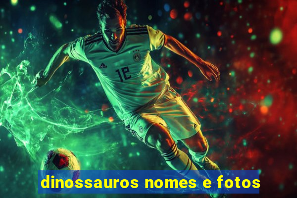 dinossauros nomes e fotos