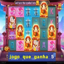 jogo que ganha 5 reais no cadastro