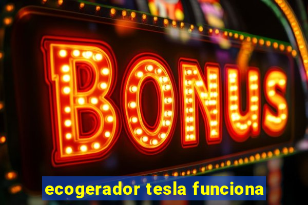 ecogerador tesla funciona