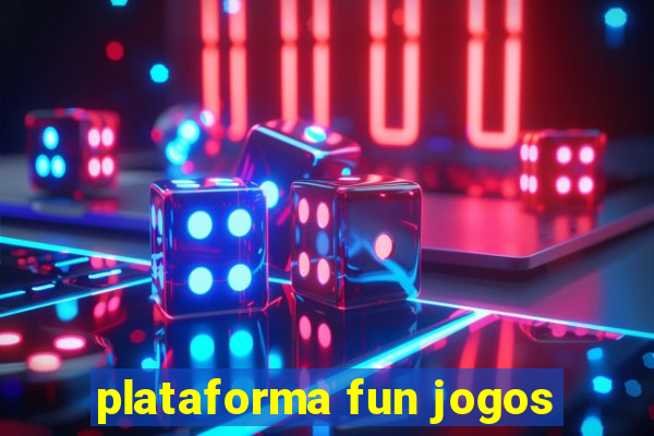 plataforma fun jogos