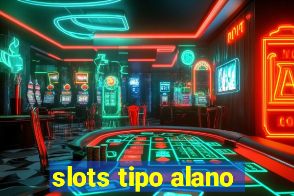 slots tipo alano