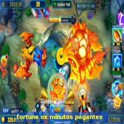 fortune ox minutos pagantes