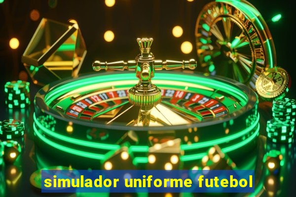 simulador uniforme futebol