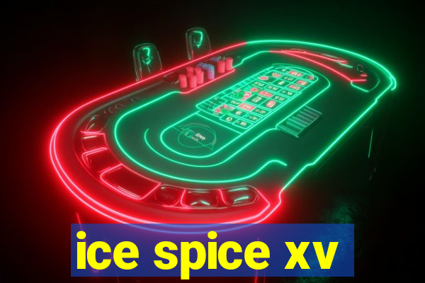 ice spice xv