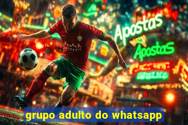 grupo adulto do whatsapp