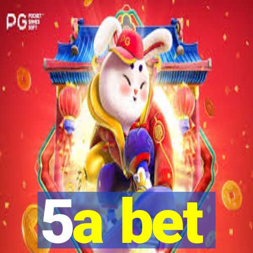 5a bet