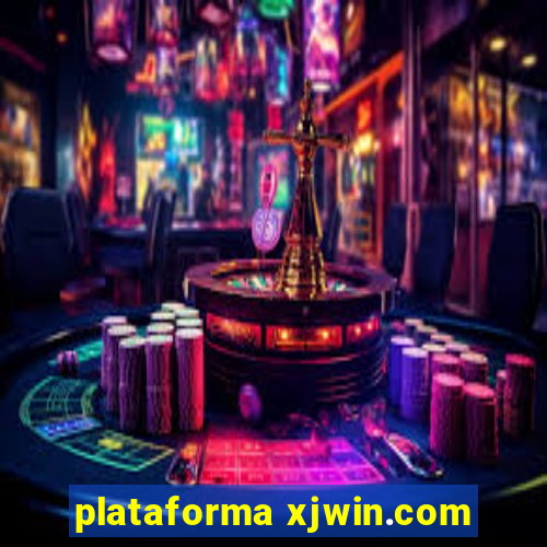 plataforma xjwin.com