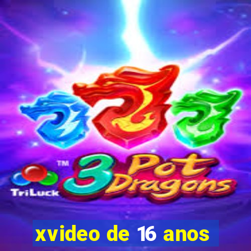 xvideo de 16 anos