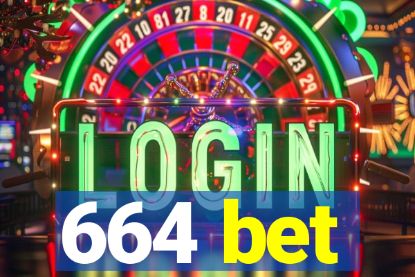 664 bet