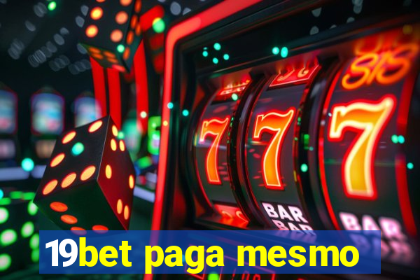 19bet paga mesmo