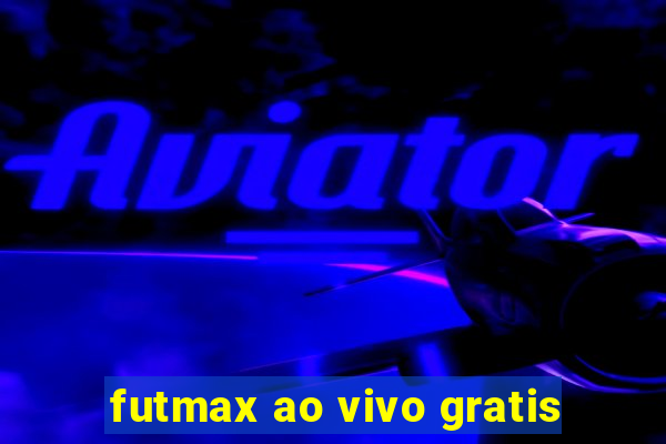 futmax ao vivo gratis