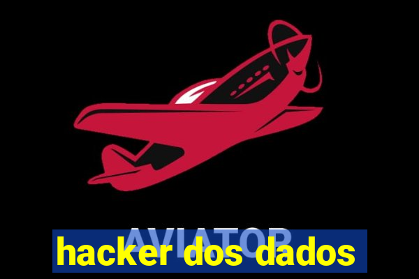 hacker dos dados