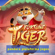 pandora plataforma jogos