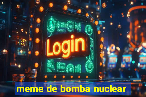 meme de bomba nuclear