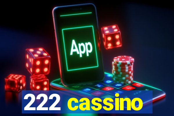 222 cassino