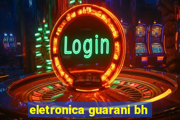 eletronica guarani bh