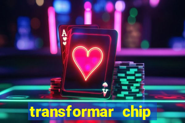 transformar chip tim em esim