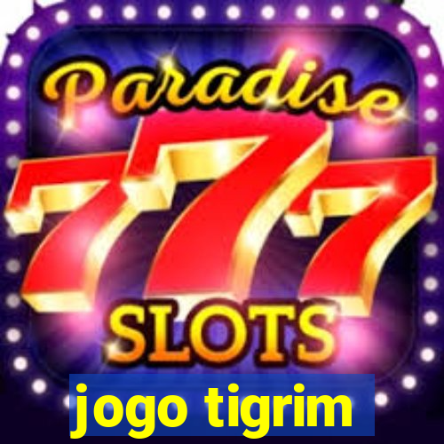 jogo tigrim