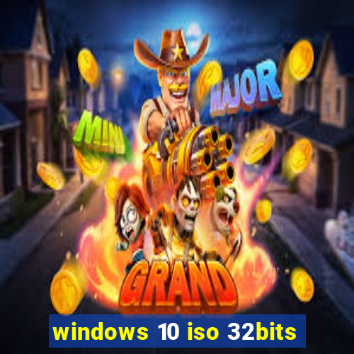 windows 10 iso 32bits