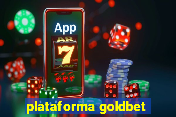 plataforma goldbet