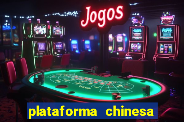 plataforma chinesa do tigrinho