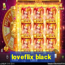 loveflix black