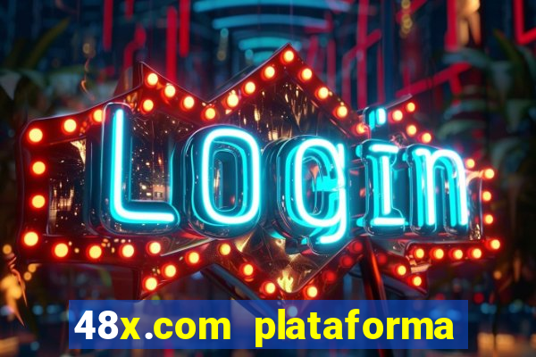 48x.com plataforma de jogos