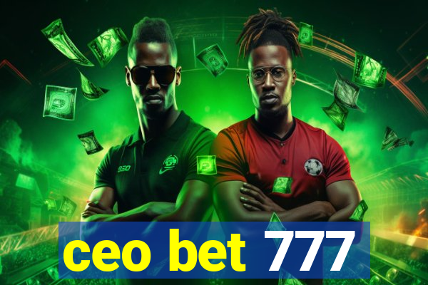 ceo bet 777