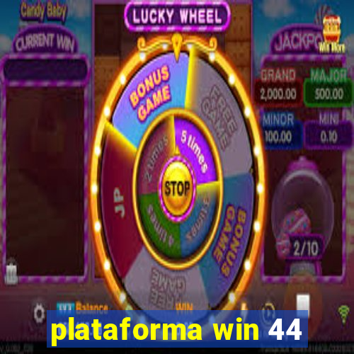 plataforma win 44