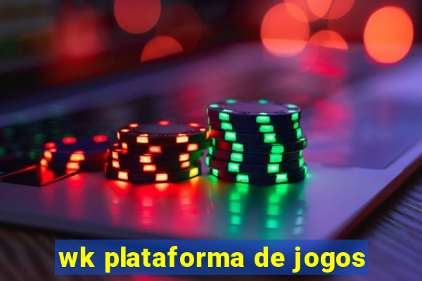 wk plataforma de jogos