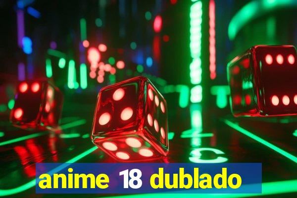 anime 18 dublado