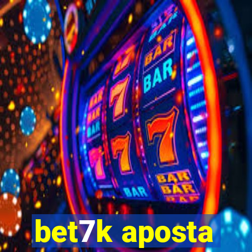 bet7k aposta