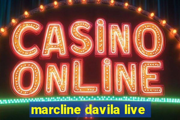 marcline davila live